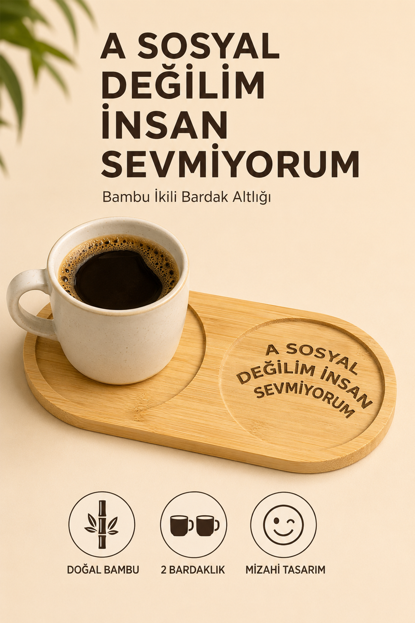 "A Sosyal Değilim İnsan Sevmiyorum" Yazılı Bambu Kahve Sunumluğu