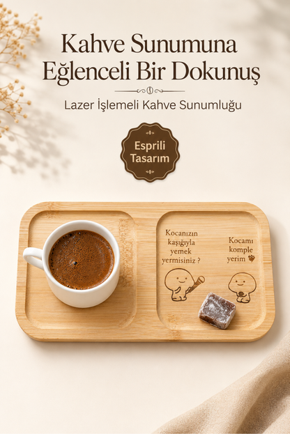"Kocanızın Kaşığıyla Yemek Yer Misiniz" Yazılı Bambu Kahve Sunumluğu