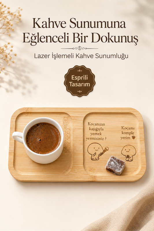 "Kocanızın Kaşığıyla Yemek Yer Misiniz" Yazılı Bambu Kahve Sunumluğu