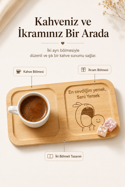 "En Sevdiğim Yemek Seni Yemek" Yazılı Bambu Kahve Sunumluğu