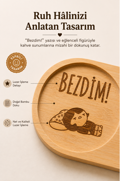 "Bezdim!" Yazılı Bambu Kahve Sunumluğu