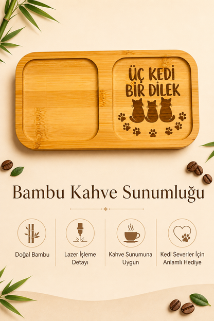 "Üç Kedi Bir Dilek" Yazılı Bambu Kahve Sunumluğu – Lazer İşlemeli Çift Bölmeli Sunum Tabağı