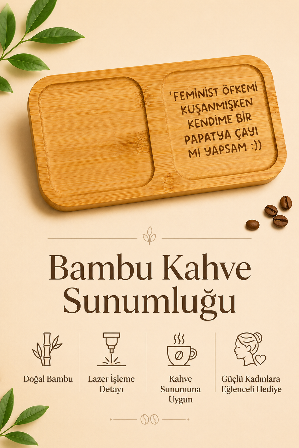 "Feminist Öfkemi Kuşanmışken" Yazılı Bambu Kahve Sunumluğu