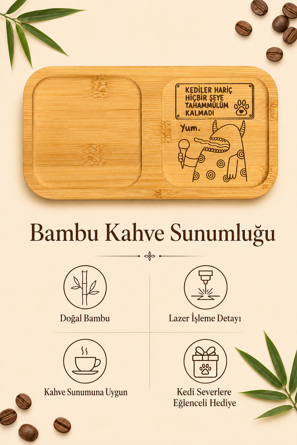 "Kediler Hariç Hiçbir Şeye Tahammülüm Kalmadı" Yazılı Bambu Kahve Sunumluğu