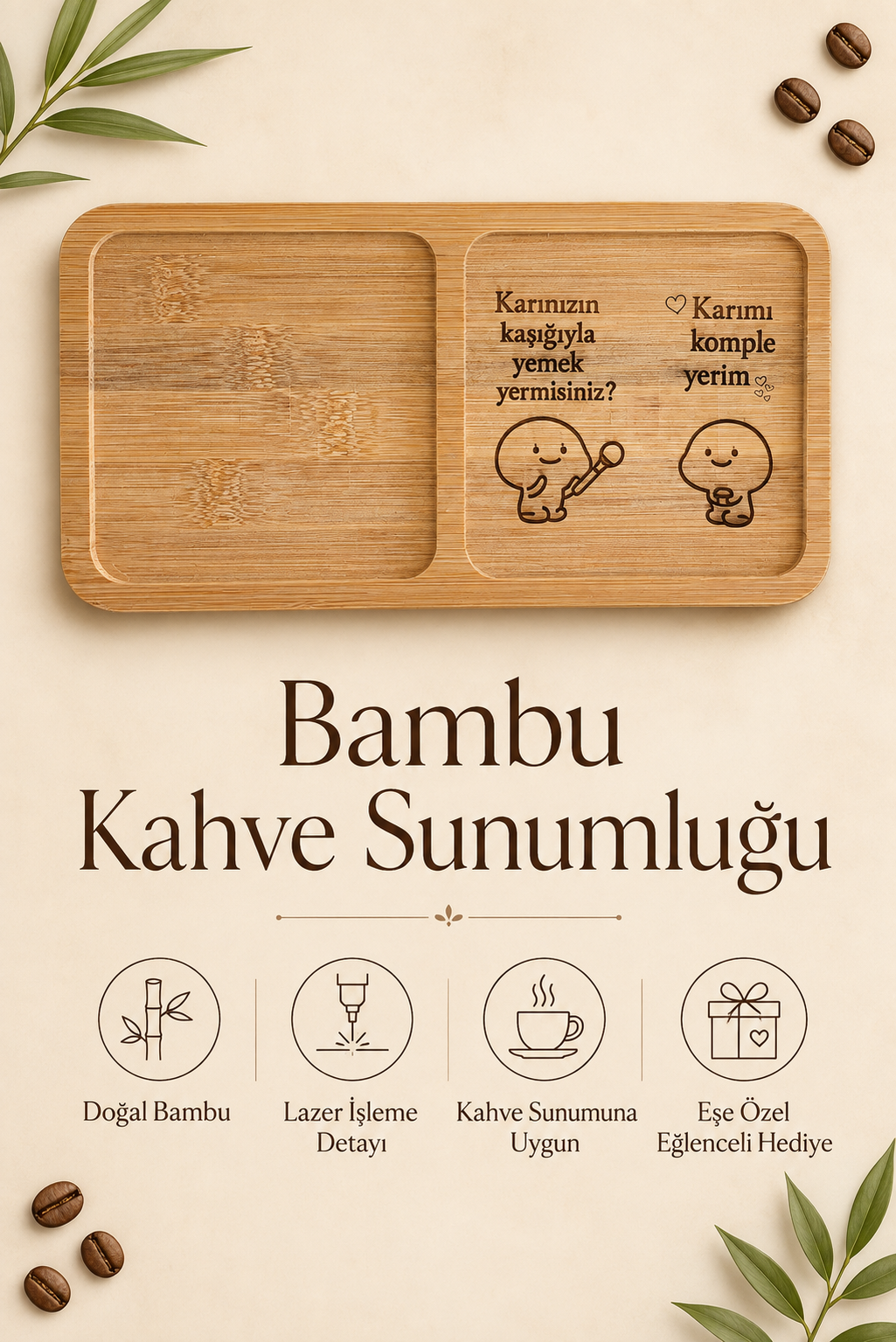 "Karınızın Kaşığıyla Yemek Yer Misiniz" Yazılı Bambu Kahve Sunumluğu