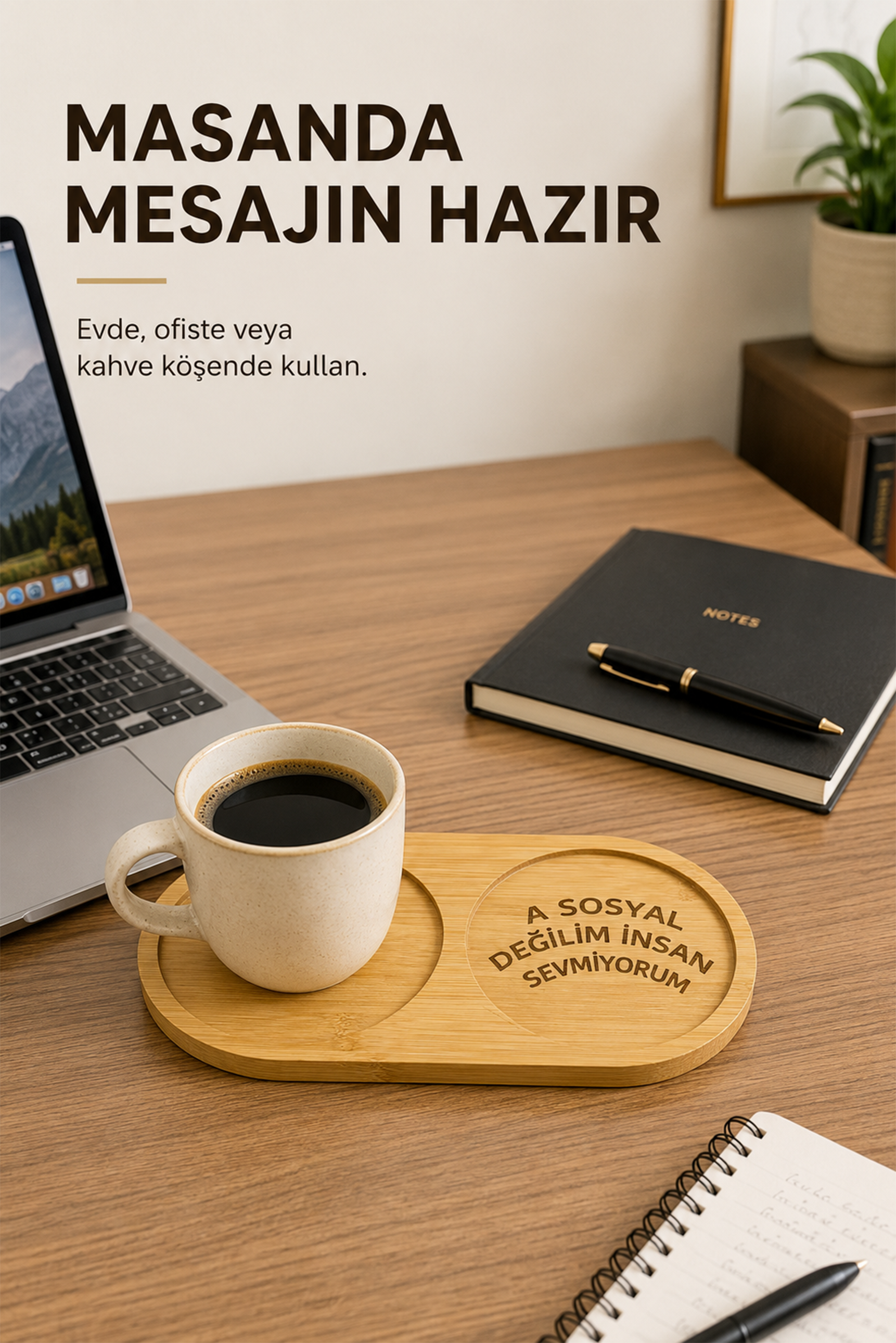 "A Sosyal Değilim İnsan Sevmiyorum" Yazılı Bambu Kahve Sunumluğu