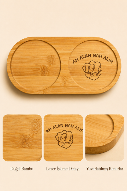 "Ah Alan Nah Alır" Yazılı Bambu Kahve Sunumluğu