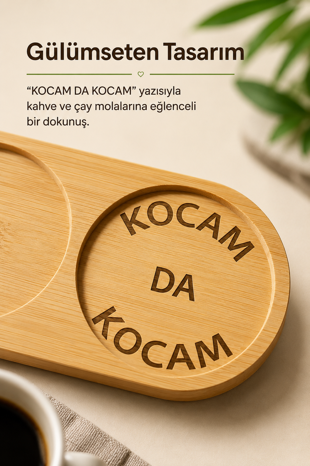 "Kocam Da Kocam" Yazılı Bambu Kahve Sunumluğu